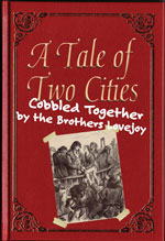 A Tale of Two Cities Cobbled Together by the Brothers Lovejoy.